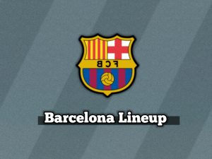 barcelona vs real madrid Lineup